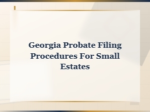 Georgia Small Estate Probate Filing Guide