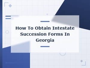 Georgia Intestate Succession Forms Guide