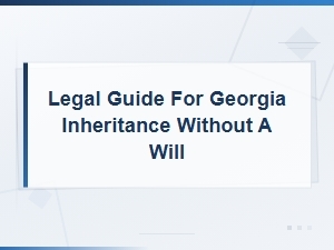 Georgia Intestate Succession: a Legal Guide