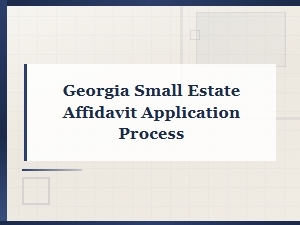 How to Apply for a Georgia Small Estate Affidavit