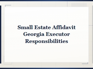 Georgia Small Estate Affidavit: Executor Guide